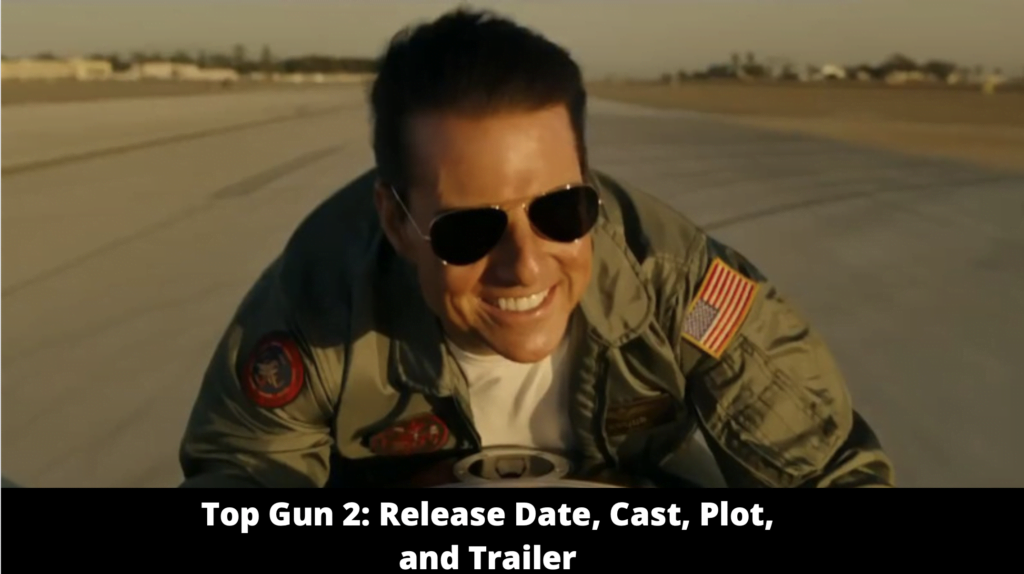 Top Gun 2: Release Date, Cast, Plot, and Trailer