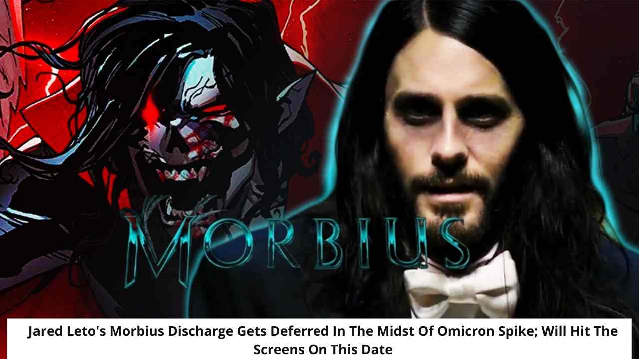 Jared Leto's Morbius Discharge Gets Deferred In The Midst Of Omicron Spike; Will Hit The Screens On This Date