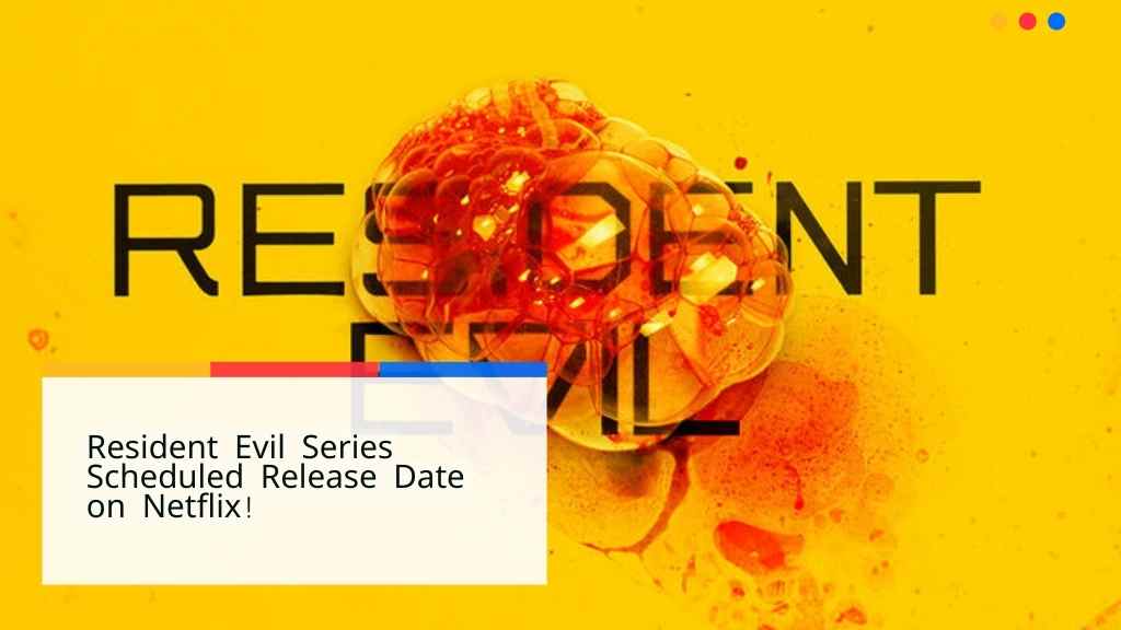 Resident Evil Series Scheduled Release Date on Netflix!
