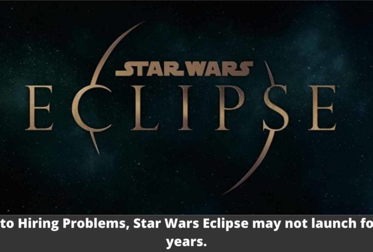 Due to Hiring Problems, Star Wars Eclipse may not launch for six years.
