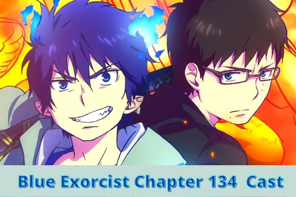 Blue Exorcist Chapter 134 Cast