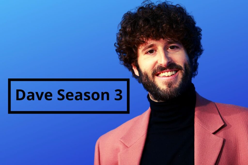 Dave Season 3