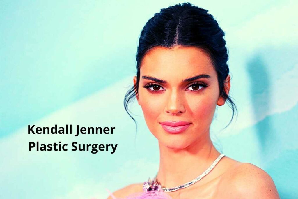 Kendall Jenner Plastic Surgery