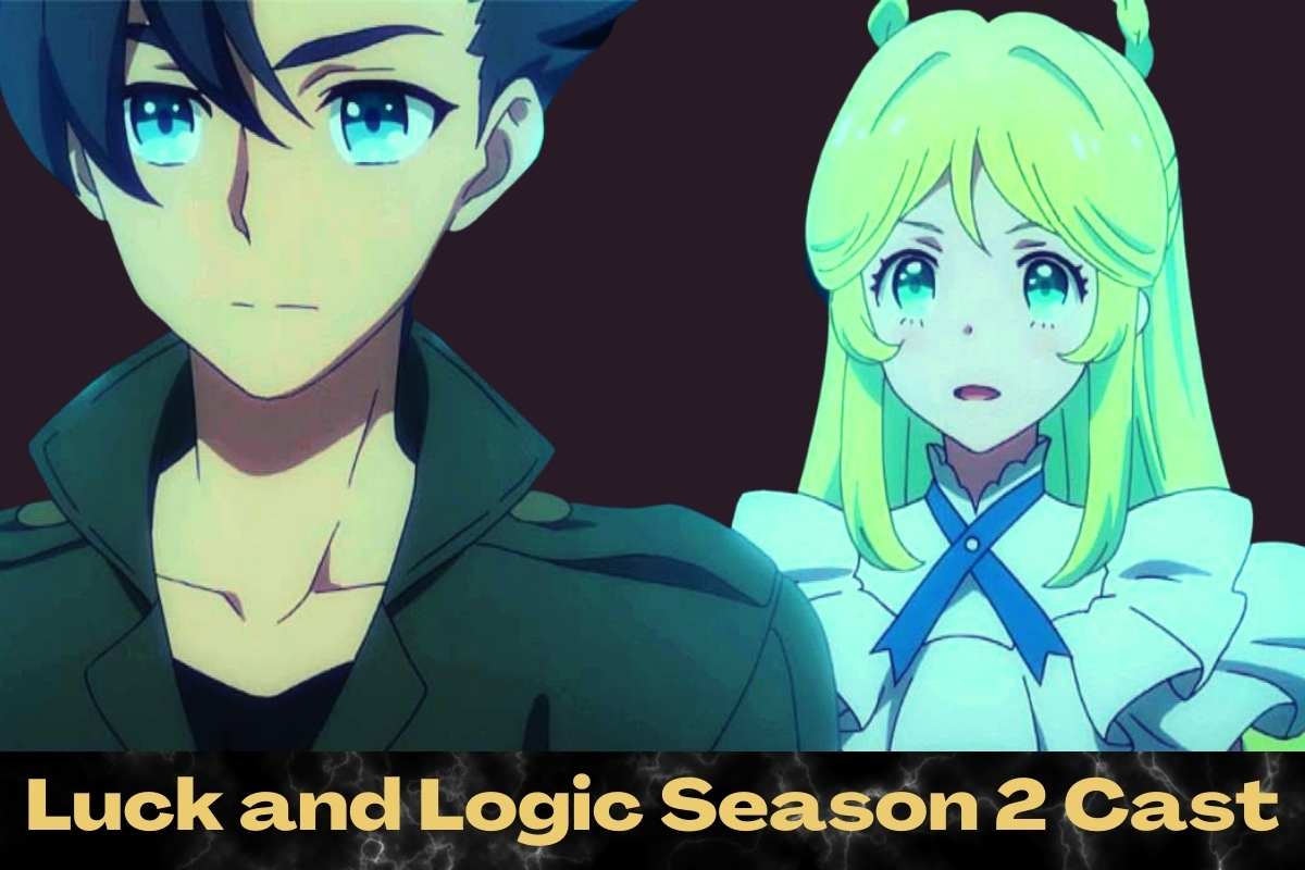 Luck and Logic Season 2 Cast