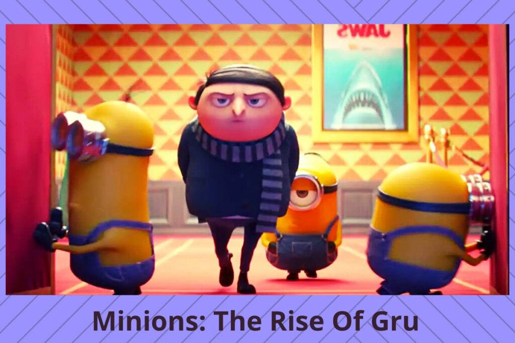 'Minions: The Rise Of Gru': Everything You Want To Need?
