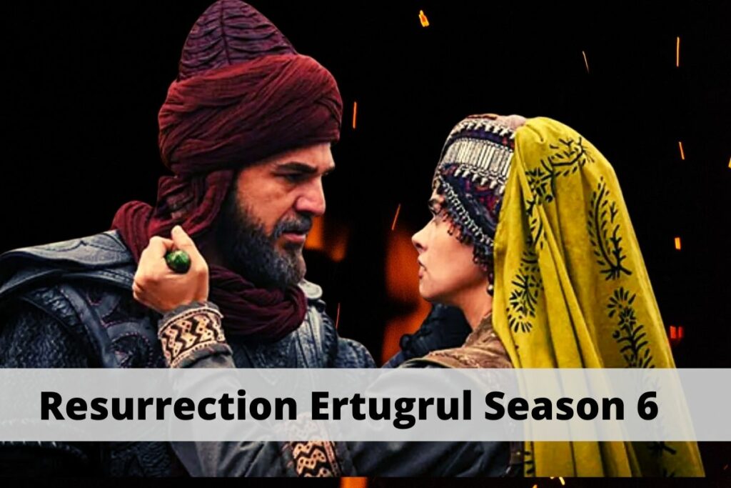Resurrection Ertugrul Season 6
