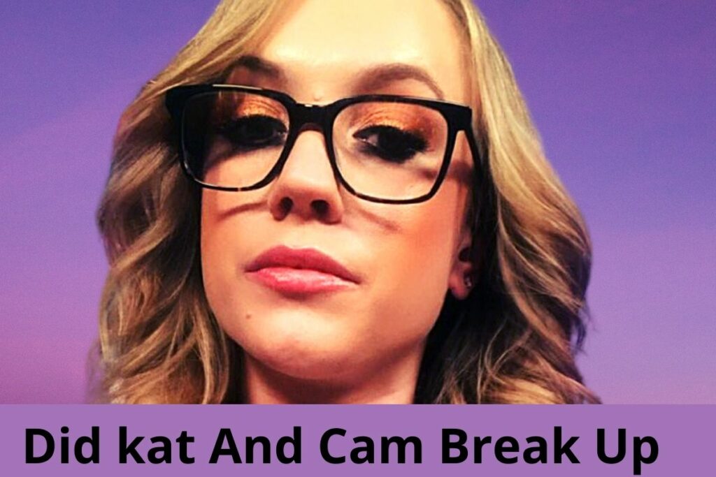 Did Kat And Cam Break Up
