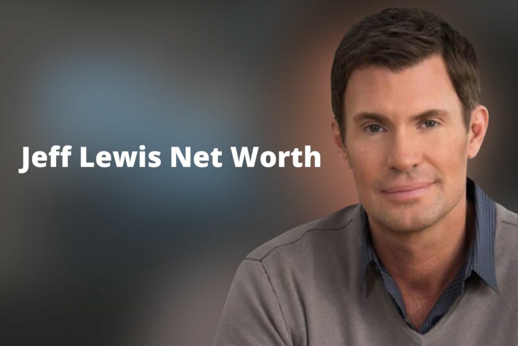 Jeff Lewis Net Worth