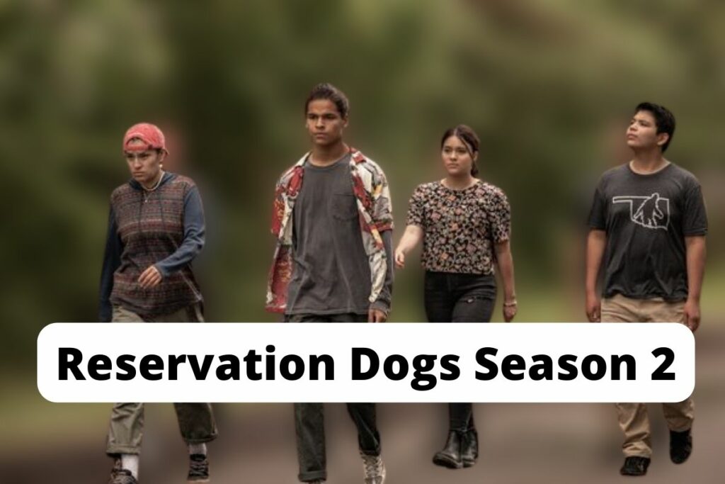 Reservation Dogs Season 2