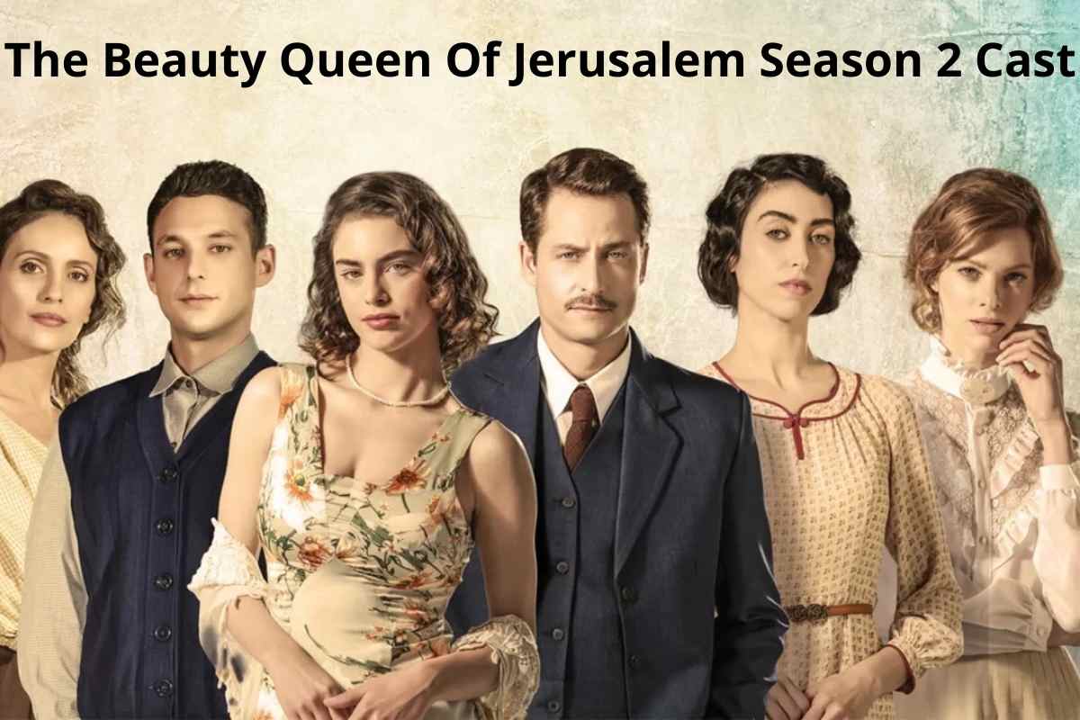 The Beauty Queen Of Jerusalem Season 2 Cast 