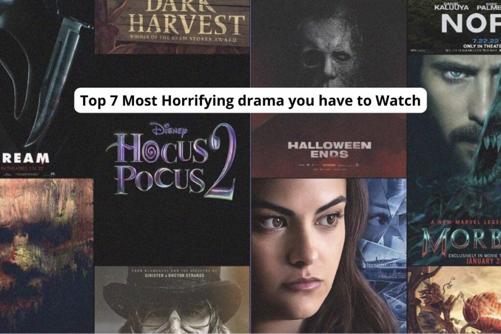 Top 7 Most Horrifying drama you have to Watch