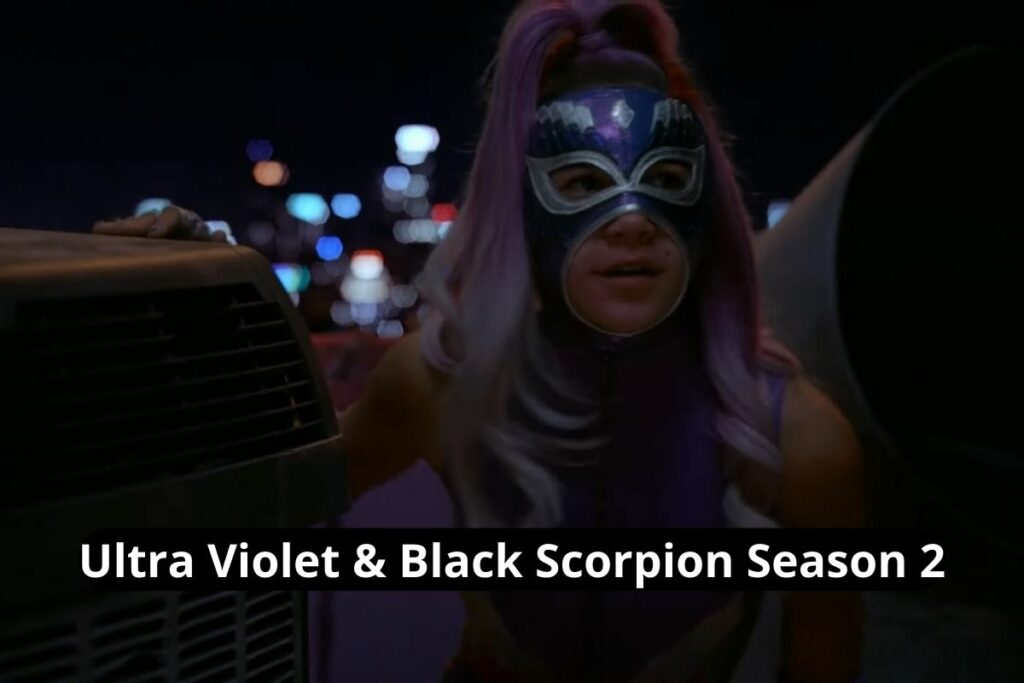 Ultra Violet & Black Scorpion Season 2