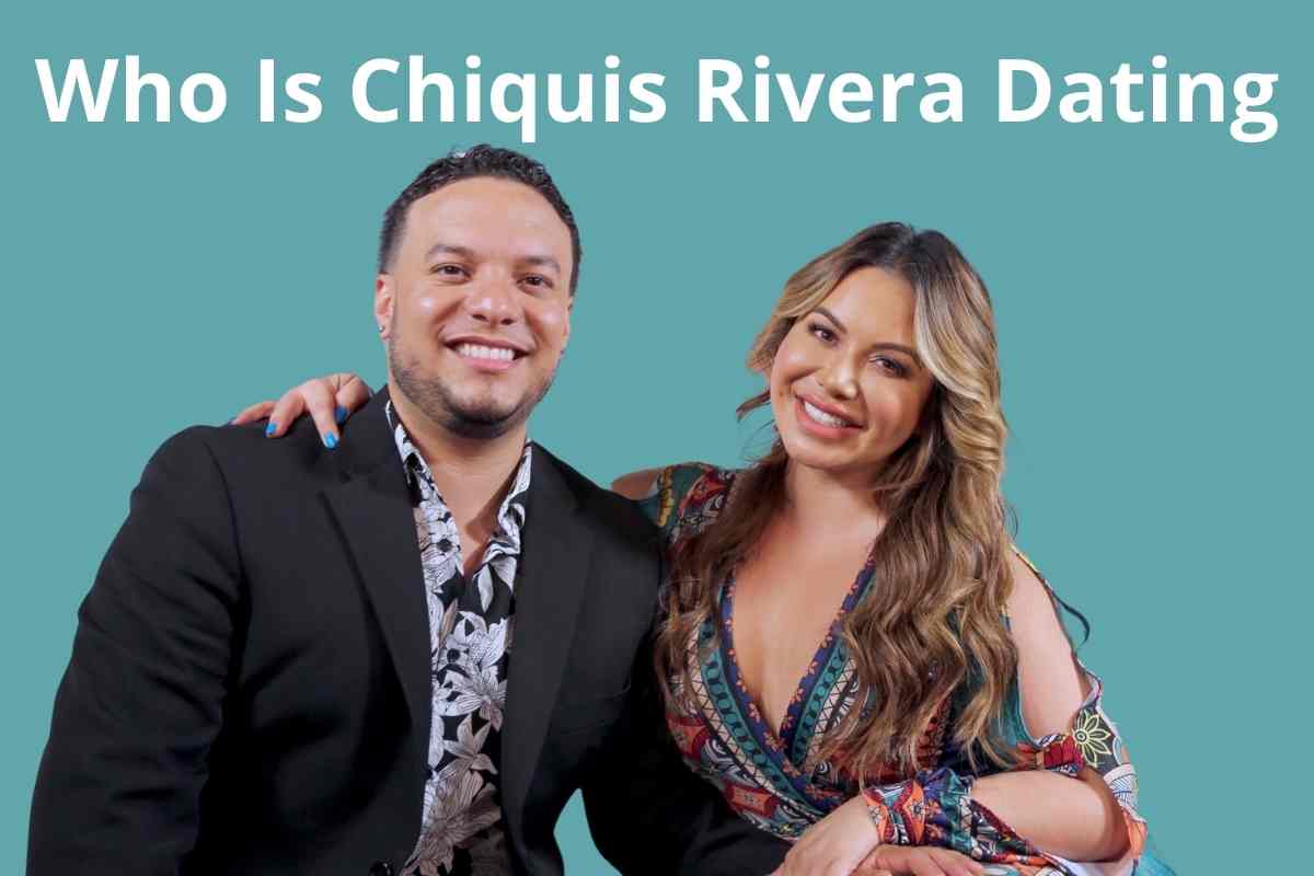 Who Is Chiquis Rivera Dating: Is It Really Or Rumored?