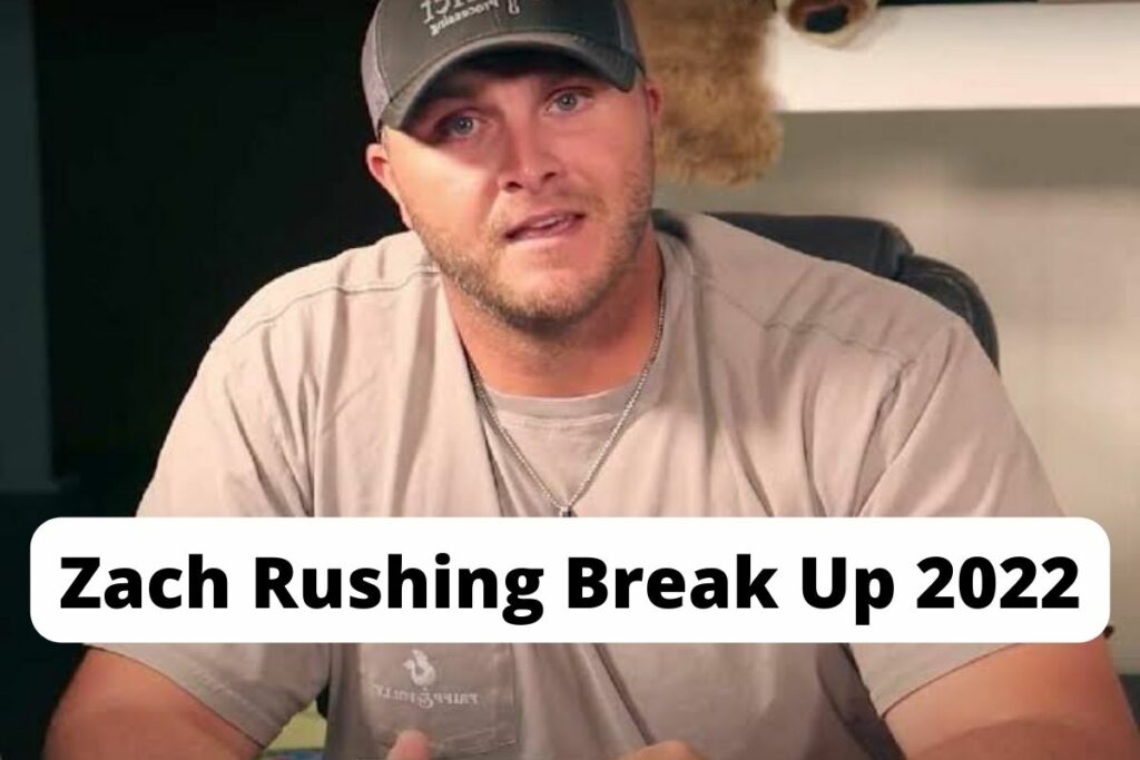 Zach Rushing Break Up 2022