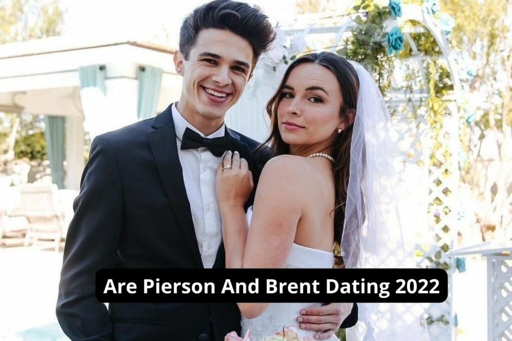 Are Pierson And Brent Dating 2022