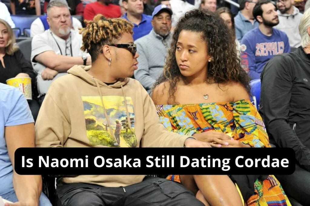 Is Naomi Osaka Still Dating Cordae