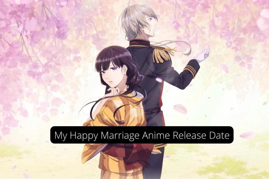 My Happy Marriage Anime Release Date Status