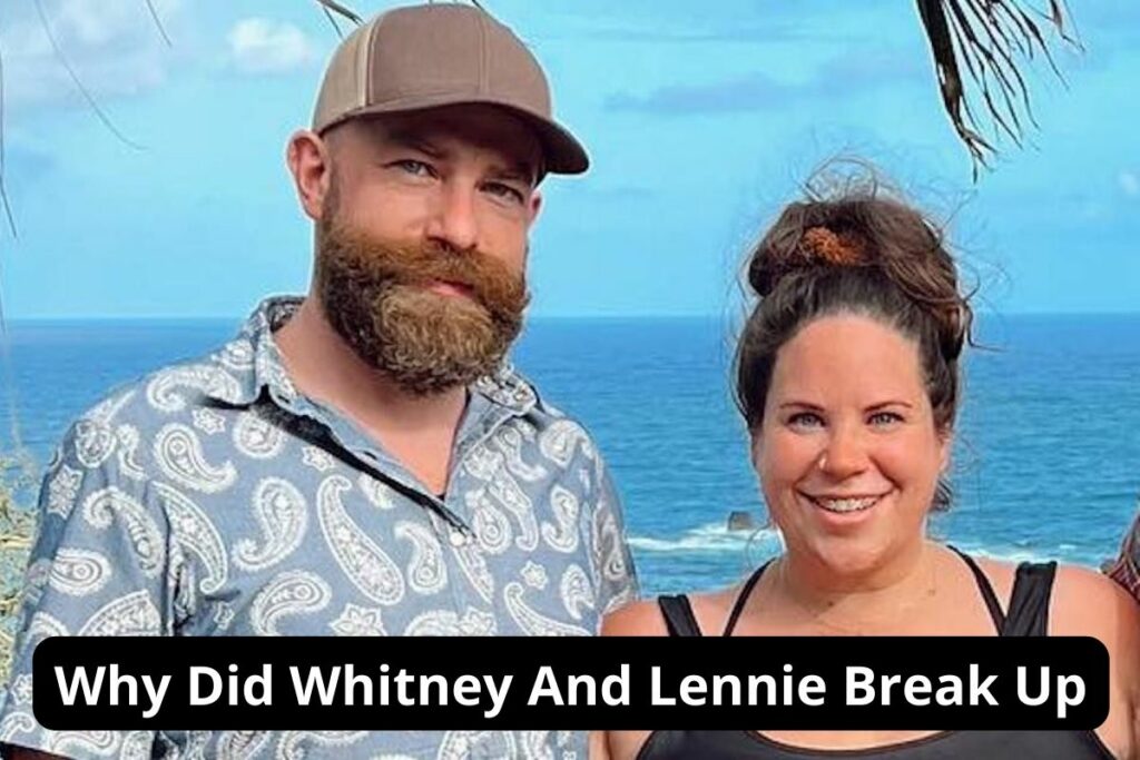 Why Did Whitney And Lennie Break Up