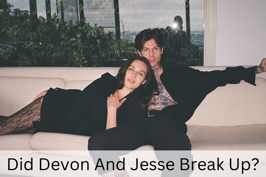 Did Devon And Jesse Break Up