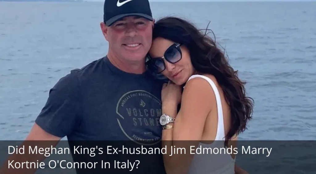 Did Meghan King's Ex-husband Jim Edmonds Marry Kortnie O'Connor In Italy