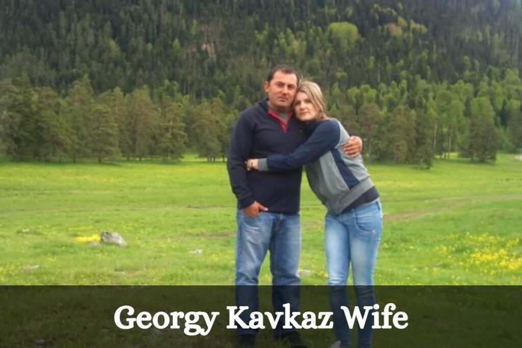 Georgy Kavkaz Wife