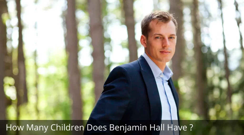 How Many Children Does Benjamin Hall Have