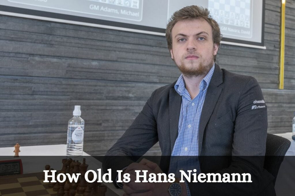 How Old Is Hans Niemann