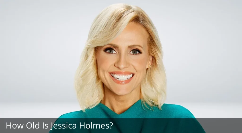How Old Is Jessica Holmes