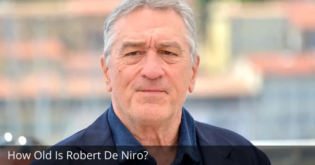 How Old Is Robert De Niro