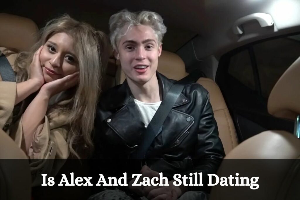 Is Alex And Zach Still Dating