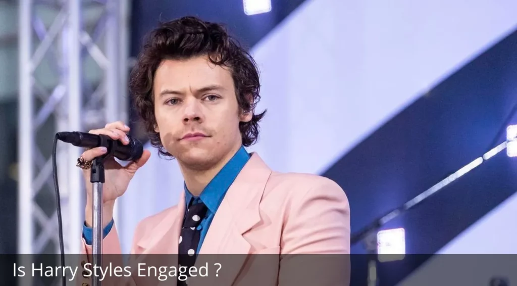Is Harry Styles Engaged