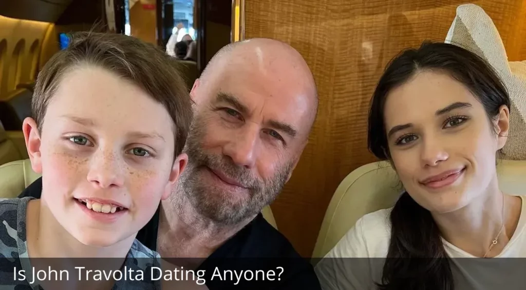 Is John Travolta Dating Anyone