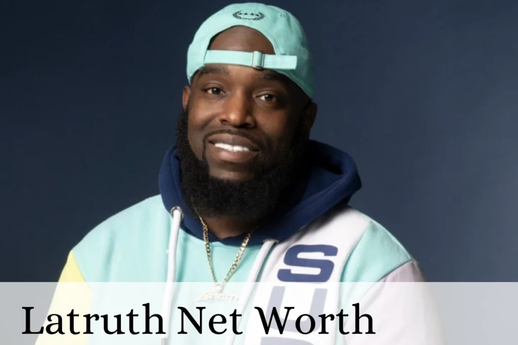 Latruth Net Worth