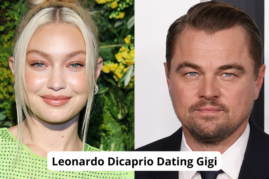 Leonardo Dicaprio Dating Gigi