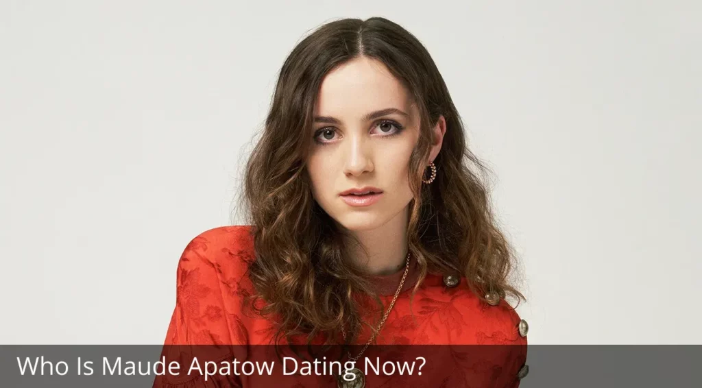 Maude Apatow Dating