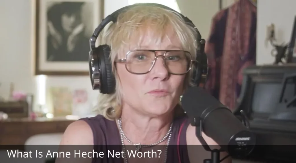 What Is Anne Heche Net Worth