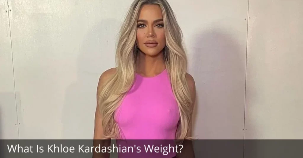 What Is Khloe Kardashian's Weight