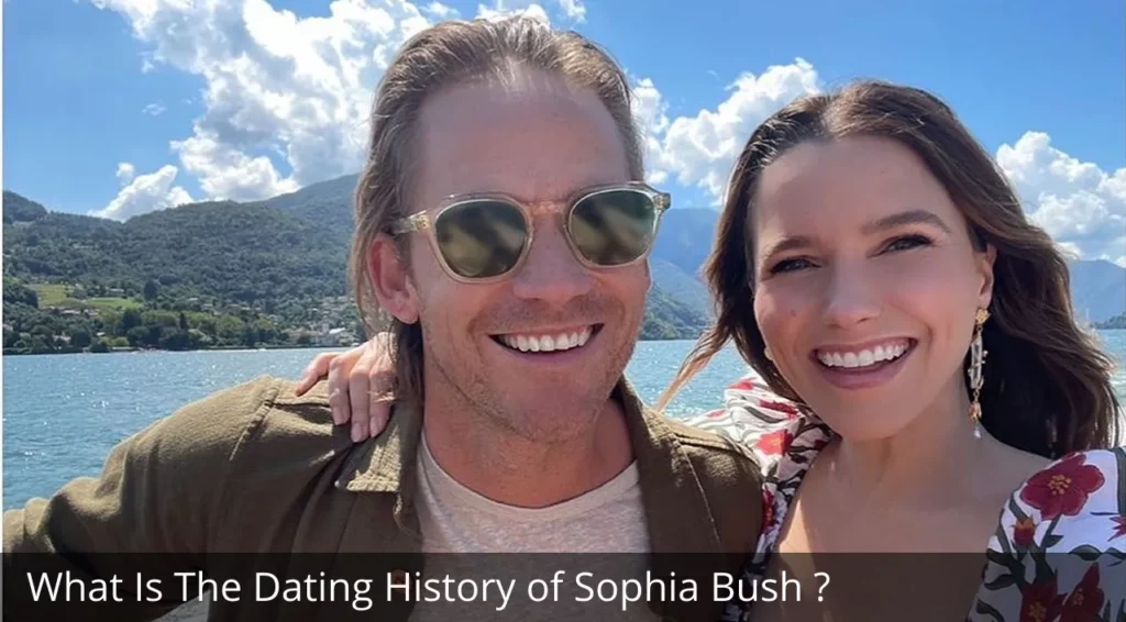 What Is The Dating History of Sophia Bush