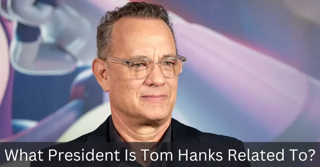 What President Is Tom Hanks Related To