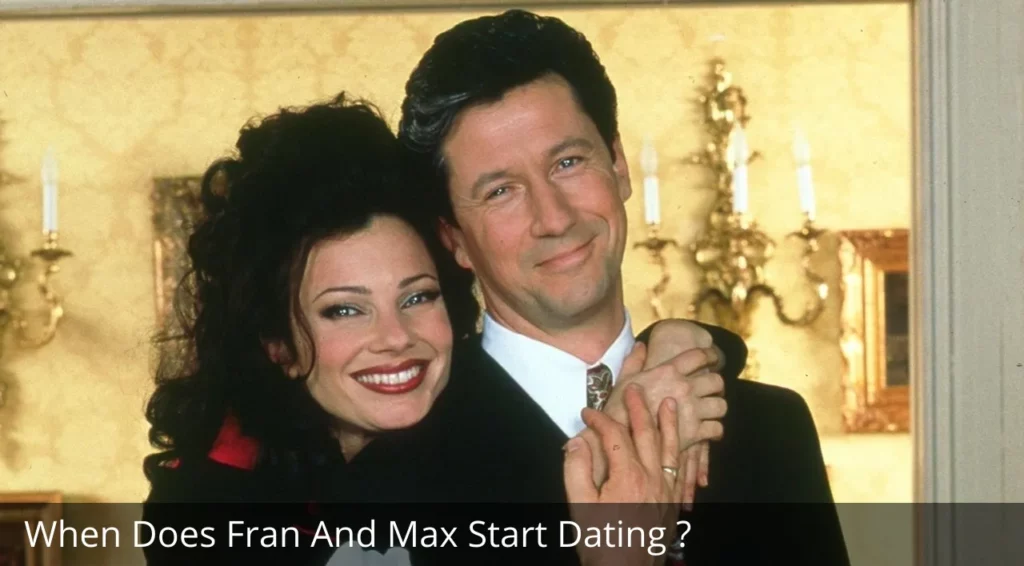 When Does Fran And Max Start Dating