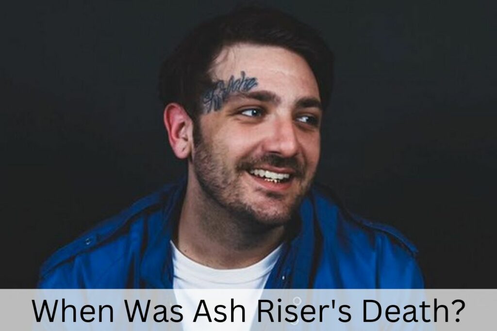When Was Ash Riser's Death