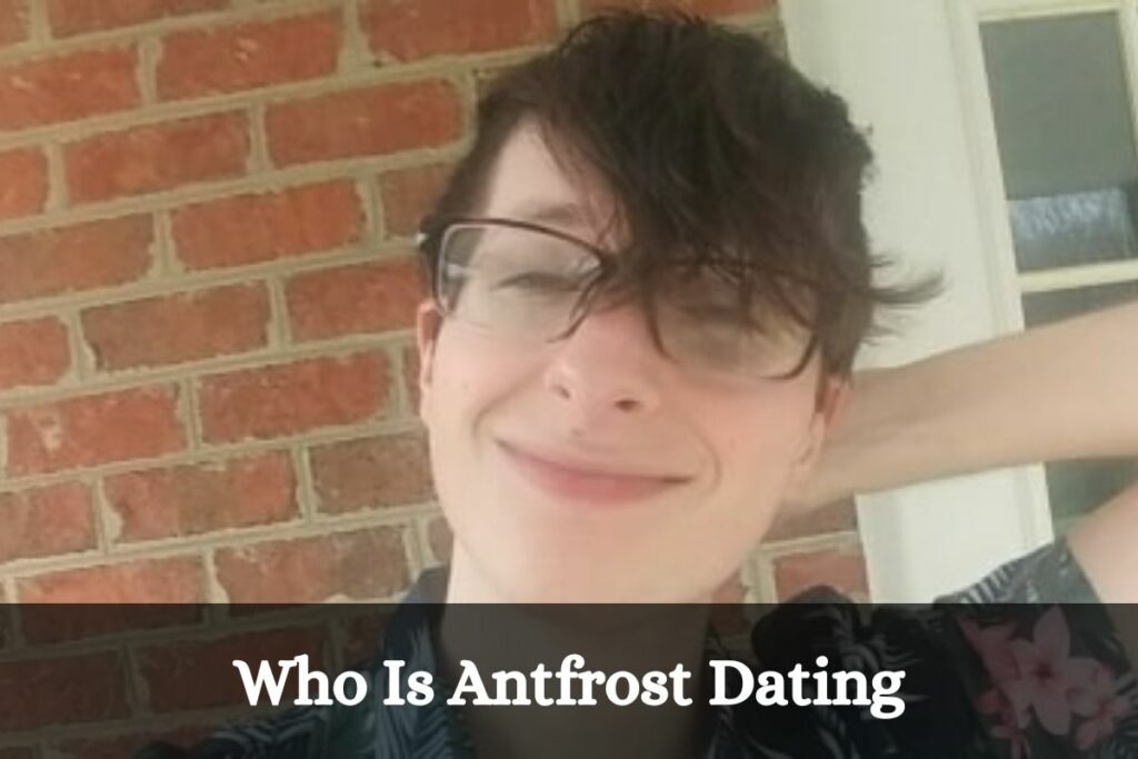 Who Is Antfrost Dating