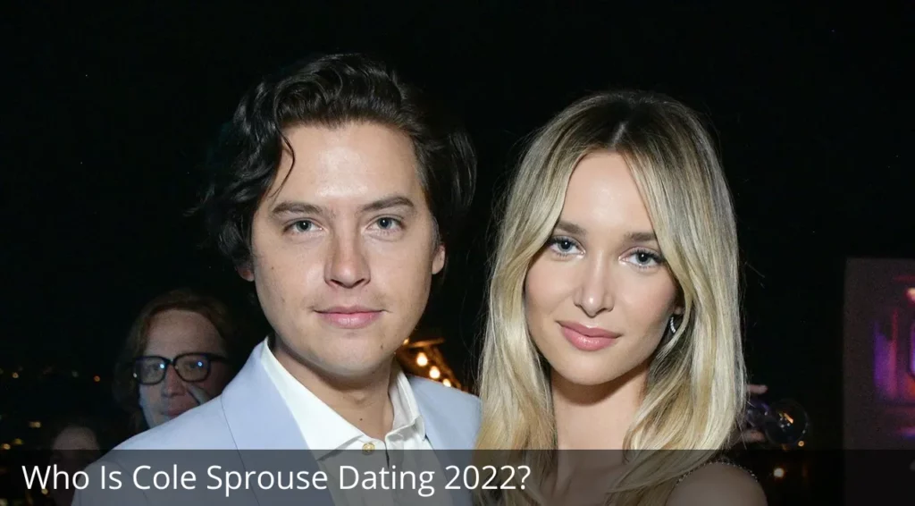 Who Is Cole Sprouse Dating 2022