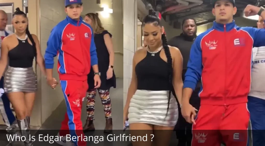 Who Is Edgar Berlanga Girlfriend