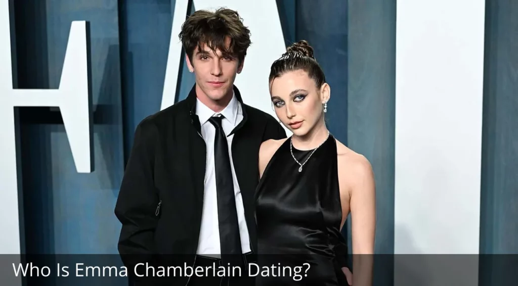 Who Is Emma Chamberlain Dating