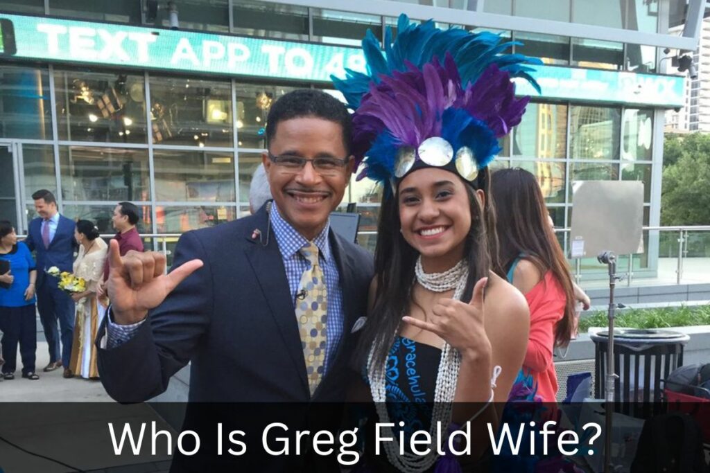 Who Is Greg Field Wife
