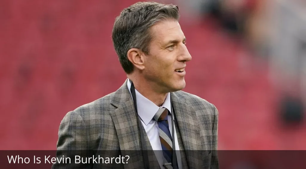 Who Is Kevin Burkhardt