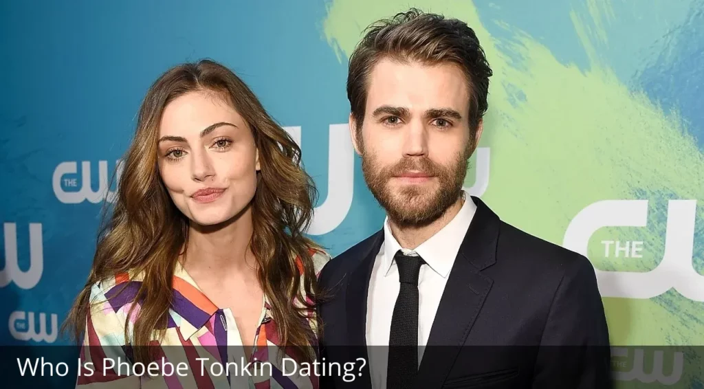Who Is Phoebe Tonkin Dating