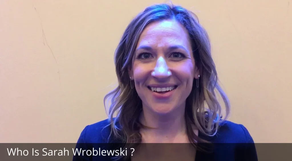 Who Is Sarah Wroblewski