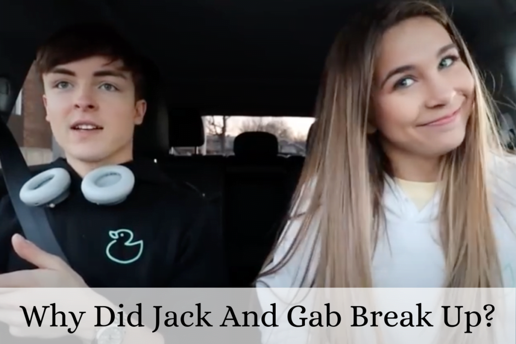 Why Did Jack And Gab Break Up